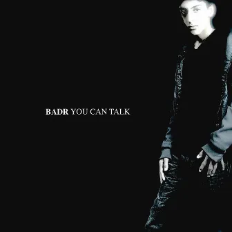 You Can Talk by BADR