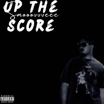 Up The Score by Smooovvveee