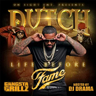 Gangsta Grillz: Life Before Fame by Dutch