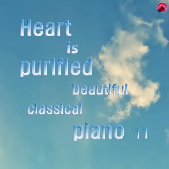 Heart is purified beautiful classical piano 11 by Golden Classic