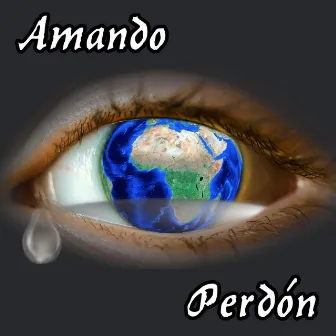 Perdón by Amando Atodos