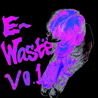 E-wastë Vo.1 by Four One Seven