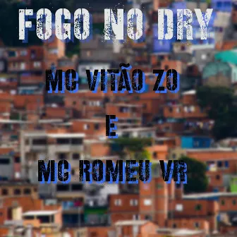 Fogo no Dry by Mc Vitao zo