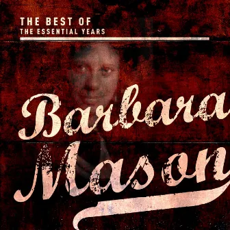 Best Of The Essential Years: Barbara Mason by Barbara Mason