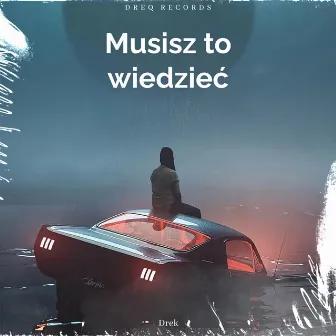 Musisz to wiedzieć by Drek