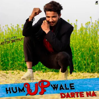 Hum Up Wale Darte Na (Original) by Nitin Rajput