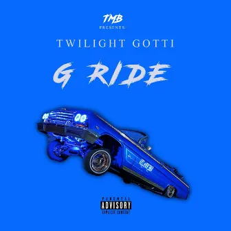 G-ride by Twilight Gotti