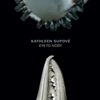 Eye to Ivory by Kathleen Supové