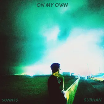 on my own by Sonny$