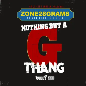 Nothing but a G Thang (feat. Cuddy) by Zone 28 Grams