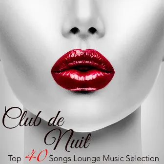 Club de Nuit, Vol. 3 - Top 40 Songs Lounge Music Selection, Erotic Lounge Buddha Late Night Chill Out Music Café by Taste of Lounge