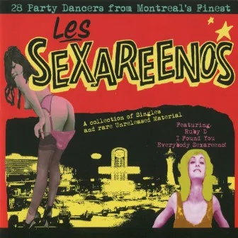 28 Party Dancers from Montreal's Finest: Singles & Unreleased Material by Les Sexareenos