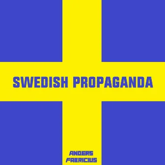 Swedish Propaganda by Anders Fabricius