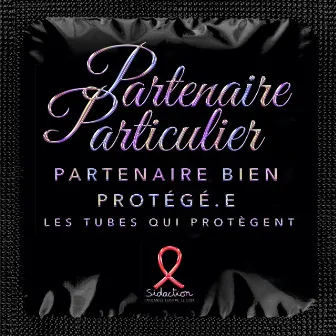 Partenaire bien protégé (Sidaction) by Partenaire Particulier