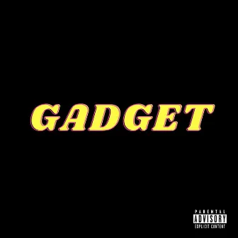 GADGET by LIL SNITCH