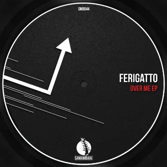 Over Me by Ferigatto