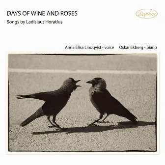 Days of Wine and Roses by Ladislaus Horatius