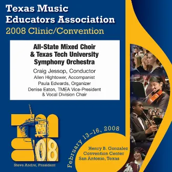 2008 Texas Music Educators Association (TMEA): All-State Mixed Choir by Craig Jessop