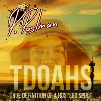 Tdoahs (True Definition of a Hustler Spirit) - Single by P. Postman