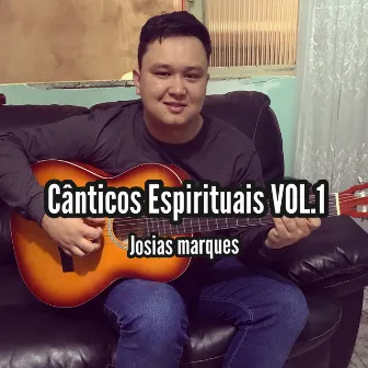 Cânticos Espirituais, Vol. 1 by Josias Marques