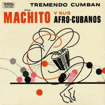 Tremendo Cumban by Machito & His Afro Cubans