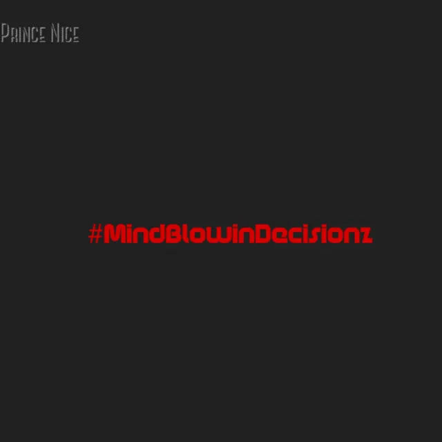 #MindBlowinDecisionz