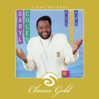 Classic Gold: I'll Be With You by Daryl Coley