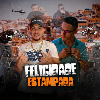 Felicidade Estampada by MC Pablo Roox