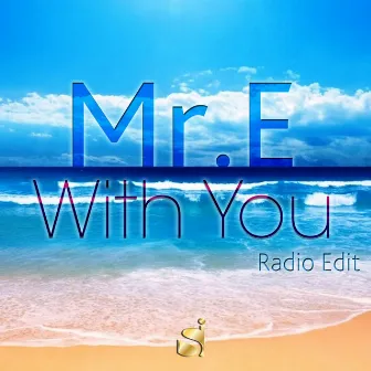 With You (Radio Edit) by Mr. E