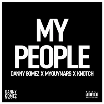 MY PEOPLE by Danny Gomez