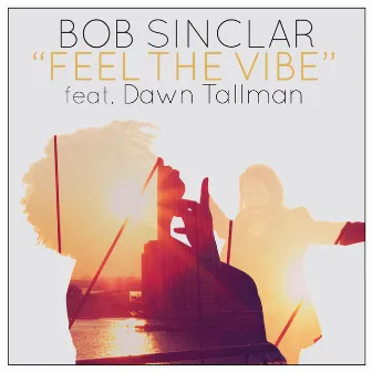 Feel the Vibe (Radio Edit) by Bob Sinclar