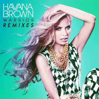 Warrior (Remixes) by Havana Brown