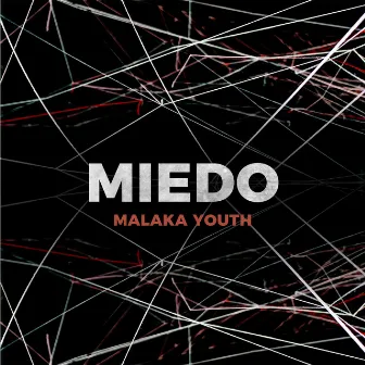 Miedo by Malaka Youth