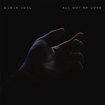 All out of Love by Derek Joel