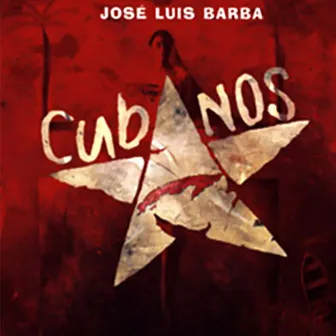 Cubanos (Remasterizado) by Jose Luis Barba