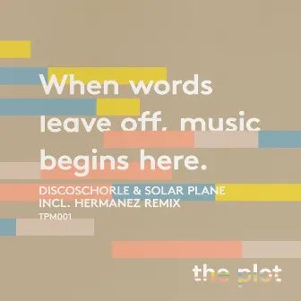 When Words Leave Off, Music Begins Here by Solarplane