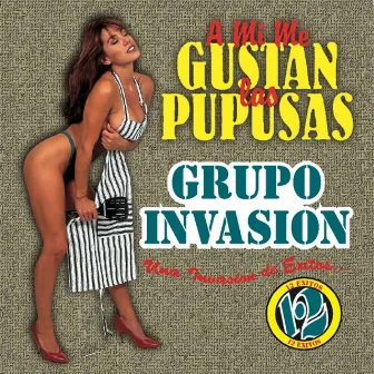 A Mi Me Gustan las Pupusas by Grupo Invasion