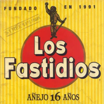 Añejo 16 años by Los Fastidios