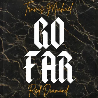 Go Far by Travis Michael