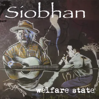 Welfare State by Siobhan