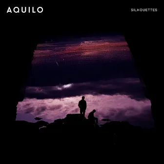 Silhouettes by Aquilo