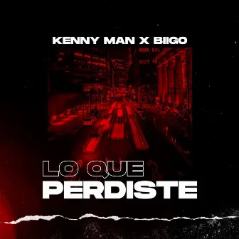 Lo Que Perdiste by Kenny Man