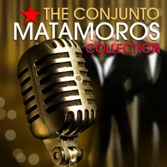 The Conjunto Matamoros Collection by Conjunto Matamoros