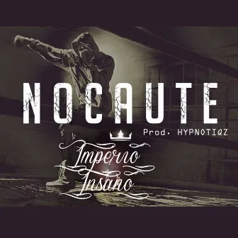 Nocaute by Império Insano