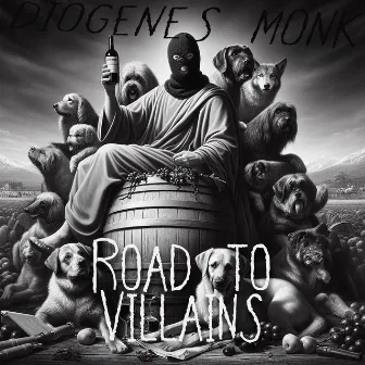 Road to Villains by Diogenes Monk