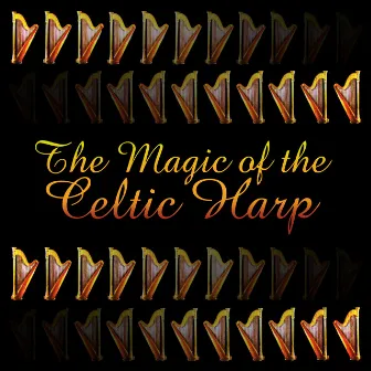 The Magic Of The Celtic Harp by Triskell