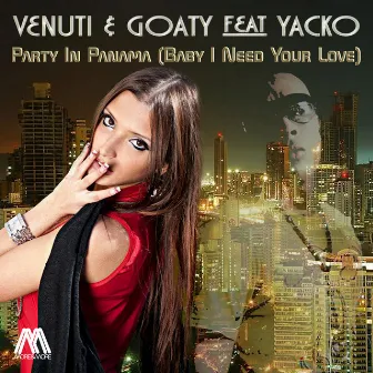 Party in Panama (Baby I Need Your Love) by Venuti & Goaty