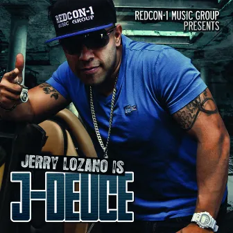 Jerry Lozano Is J-Deuce by JDeuce