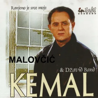 Ranjeno je srce moje by Kemal Malovčić