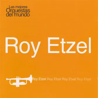 Las Mejores Orquestas del Mundo Roy Etzel by Roy Etzel